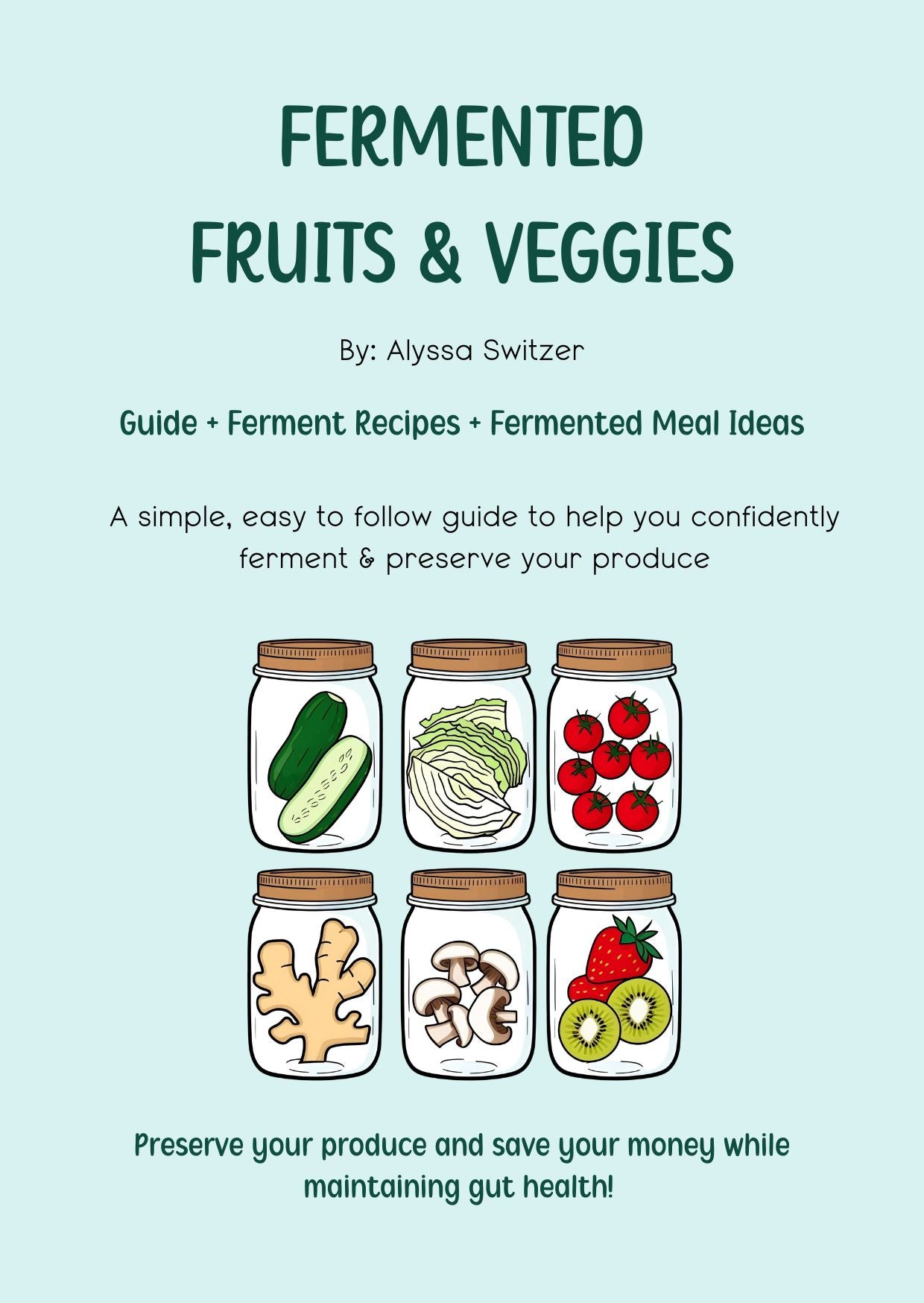 Fermented Fruits & Veggies (Guide & Recipes)