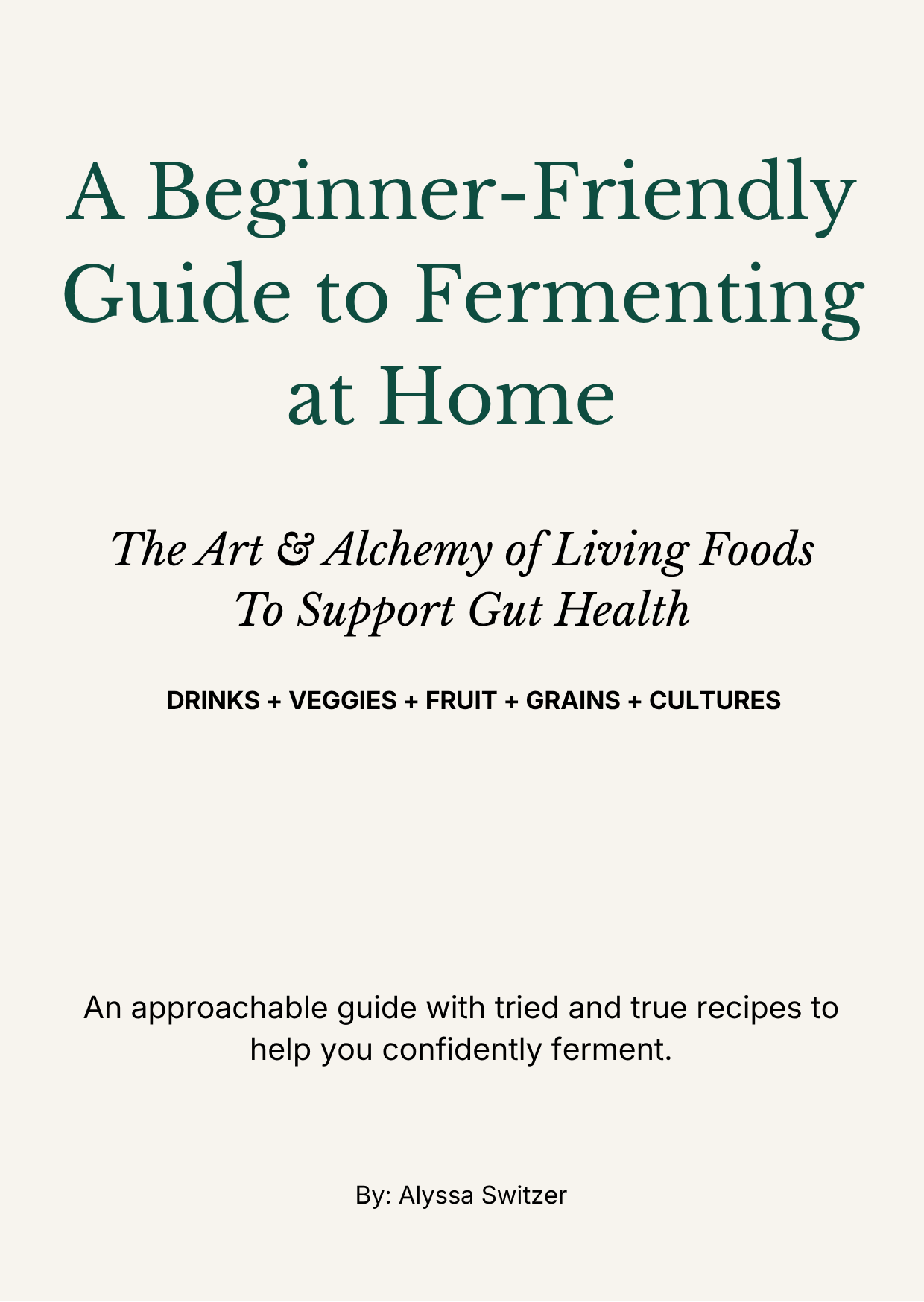 A Beginner Friendly Guide to Fermenting at Home